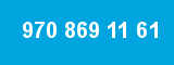 970 869 11 61